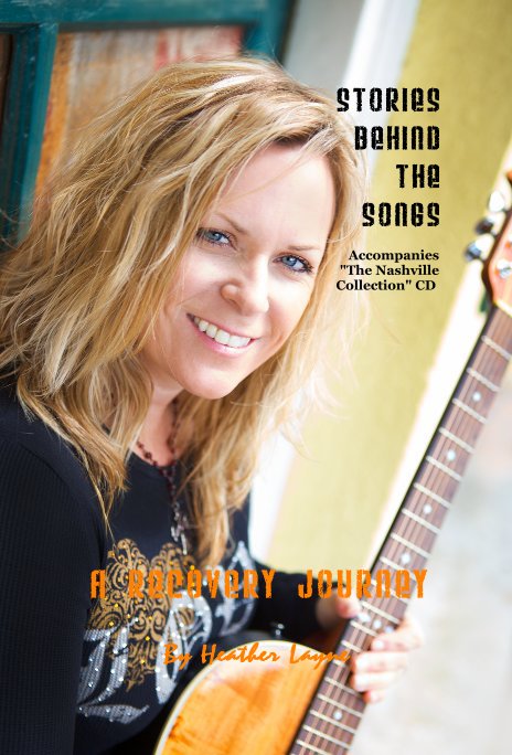 Bekijk Stories Behind The Songs (Accompanies "The Nashville Collection" CD) op Heather Layne
