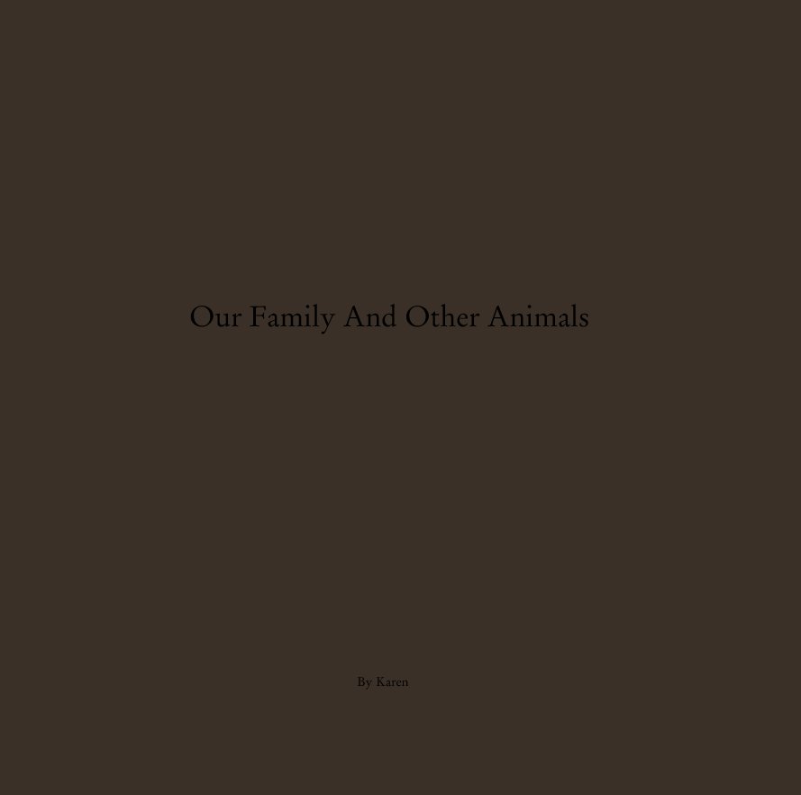 Ver Our Family And Other Animals por Karen