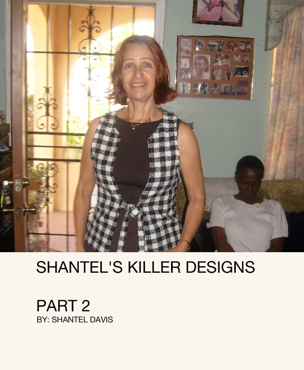 Bekijk SHANTEL'S KILLER DESIGNS  PART 2 op BY: SHANTEL DAVIS
