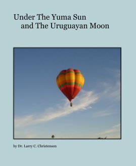 Under The Yuma Sun and The Uruguayan Moon book cover