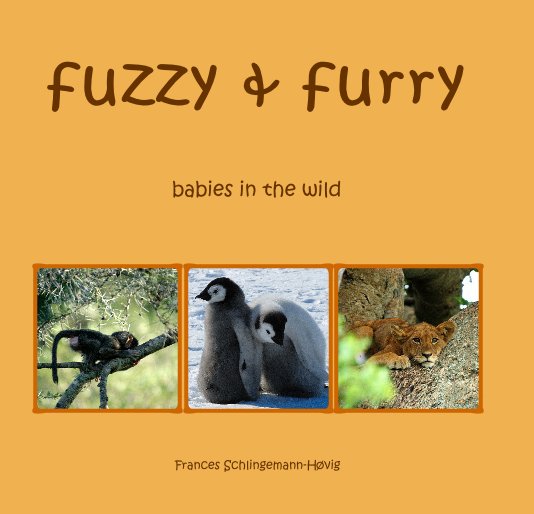 Ver fuzzy & furry por Frances Schlingemann-Hovig