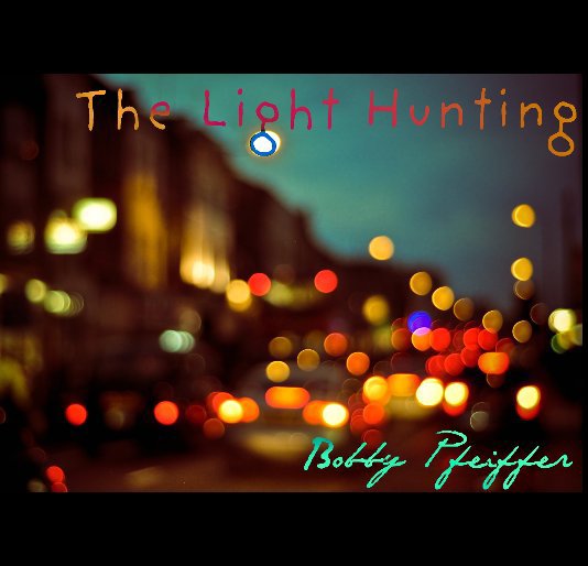 View The Light Hunting by Bobby Pfeiffer