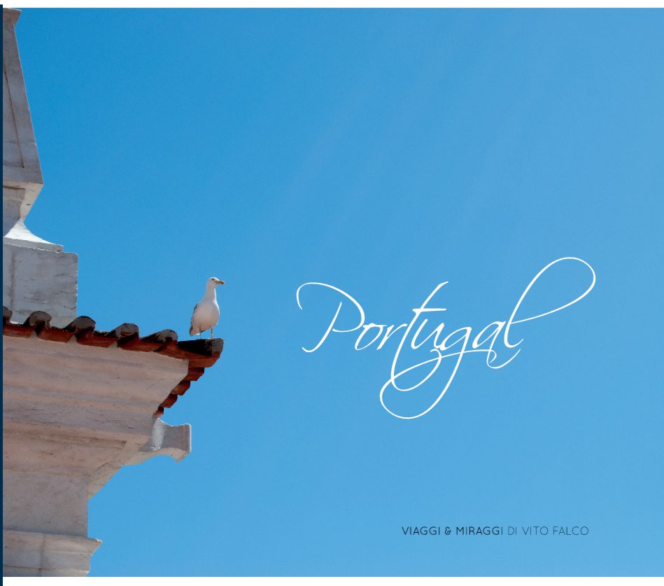 View Portugal - Viaggi & Miraggi by Vito Falco