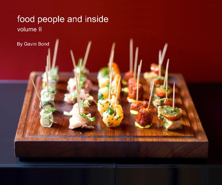 View food people and inside, volume II by Gavin Bond