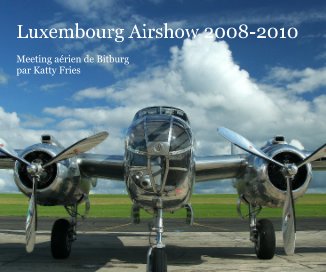 Luxembourg Airshow 2008-2010 Meeting aérien de Bitburg par Katty Fries book cover
