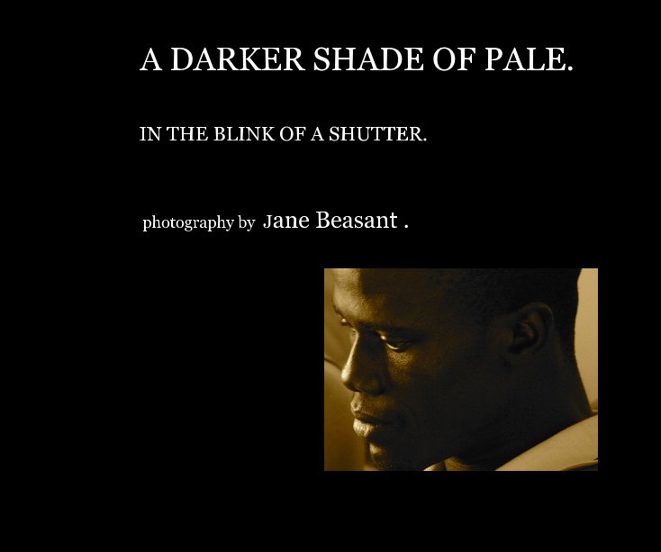 View A DARKER SHADE OF PALE. by photography by Jane Beasant .