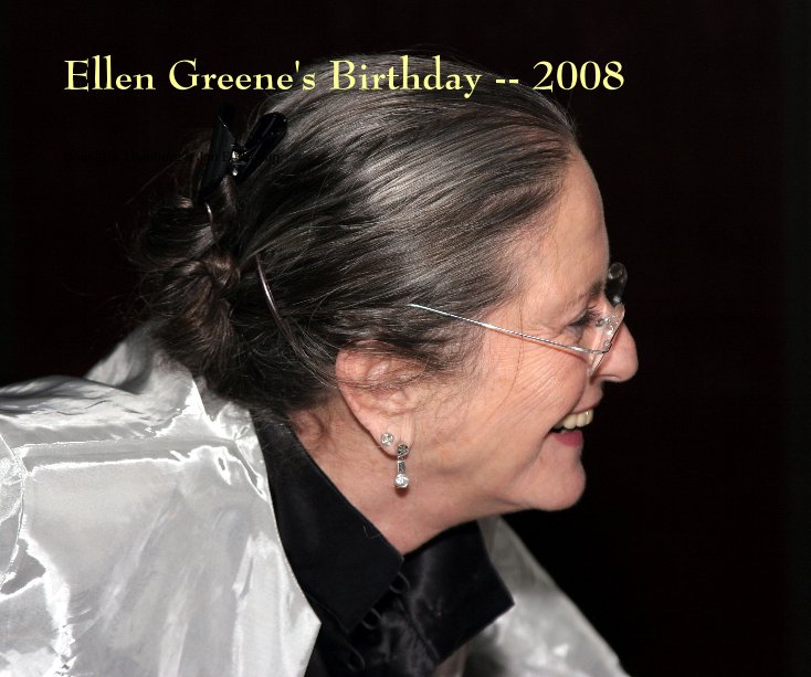 Bekijk Ellen Greene's Birthday -- 2008 op Donald A. Hamburg & Jan E. Prokop