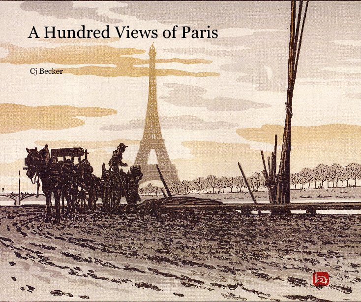 View A Hundred Views of Paris by Cj Becker