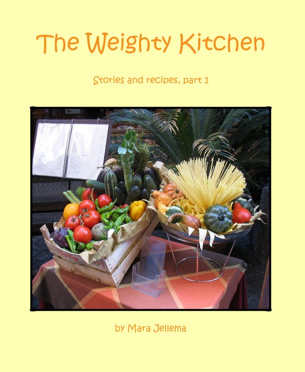 View The Weighty Kitchen by Mara Jellema