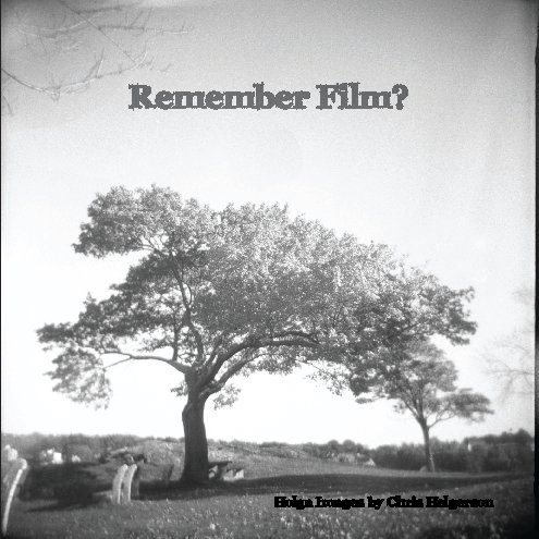 View Remember Film? by Chris Helgerson