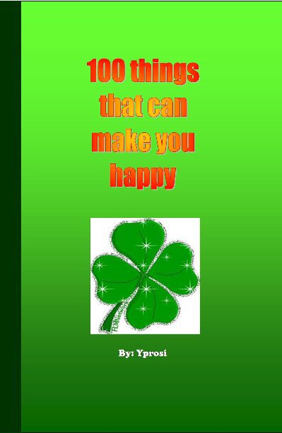 Ver 100 things that can make you happy por Yprosi