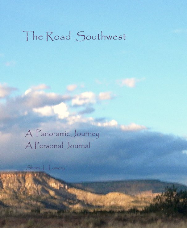 View The Road Southwest by Sherry L. Lowery