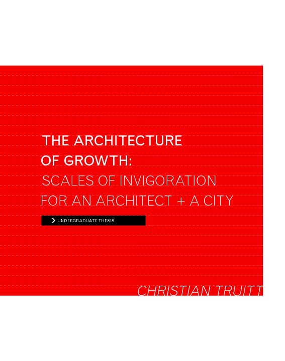 Visualizza The Architecture of Growth di Christian Truitt