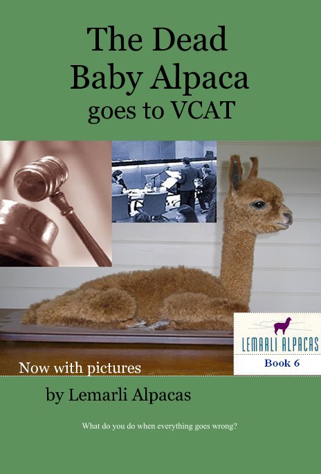 Visualizza The Dead Baby Alpaca goes to VCAT di Lemarli Alpacas