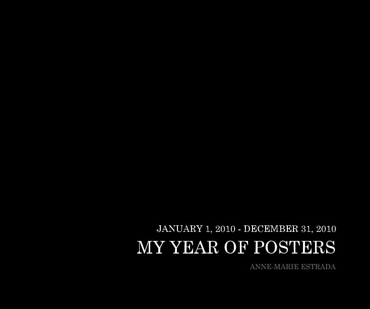 View MY YEAR OF POSTERS by ANNE-MARIE ESTRADA