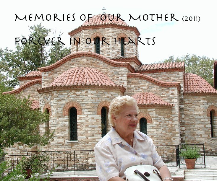Visualizza Memories of our Mother (2011) Forever In Our Hearts di Compiled with love by Kathy Constantinou