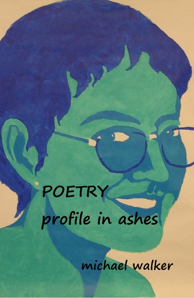 Ver POETRY profile in ashes por michael nevin walker