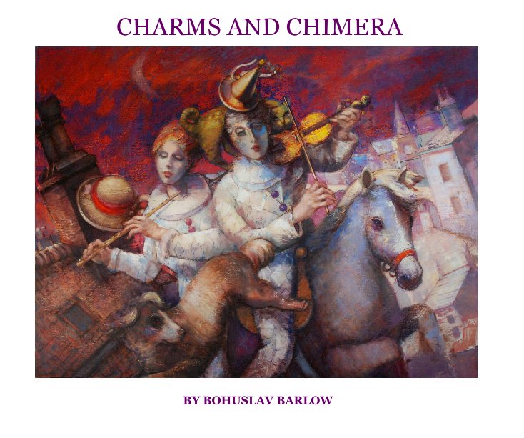 Visualizza CHARMS AND CHIMERA di BOHUSLAV BARLOW