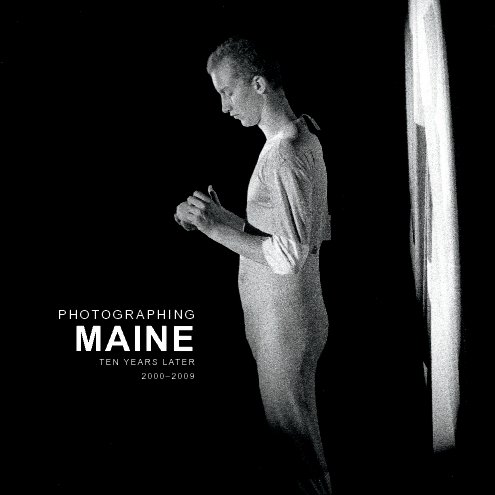 View Photographing Maine: Ten Years Later by Center for Maine Contemporary Art