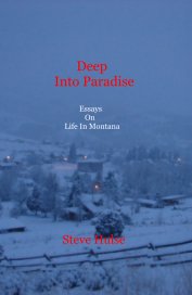 Deep Into Paradise Essays On Life In Montana book cover
