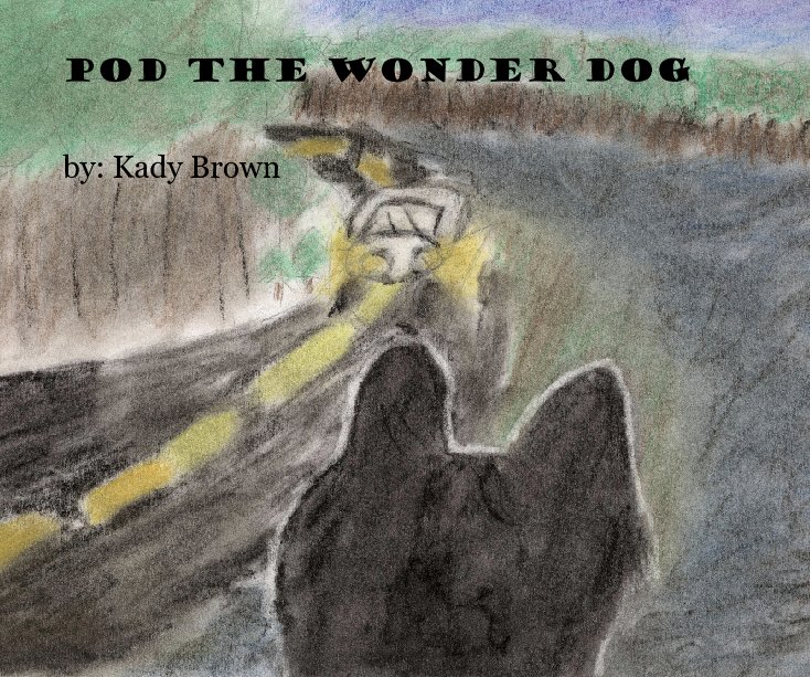 View POD the Wonder Dog by Kady Brown