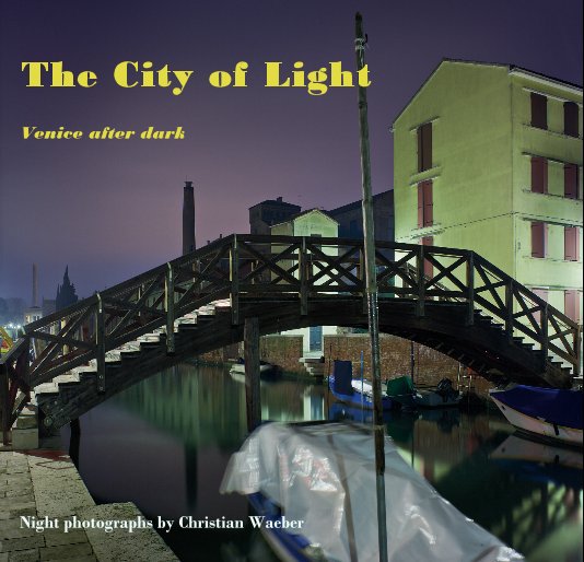 View The City of Light by Christian Waeber