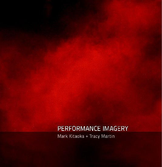 View Performance Imagery by Mark Kitaoka + Tracy Martin
