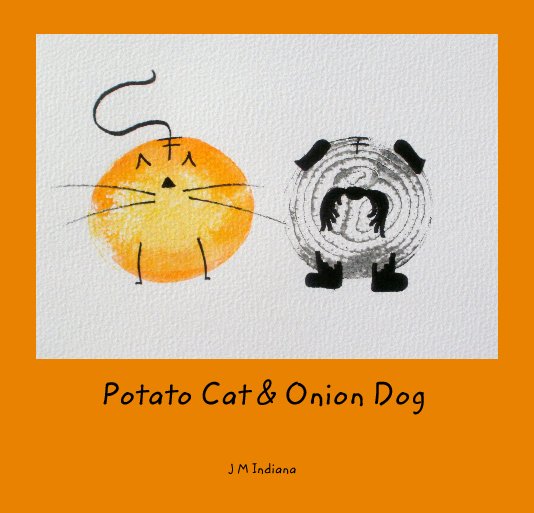 View Potato Cat & Onion Dog by J M Indiana