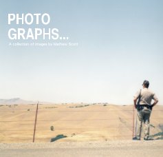 PHOTO GRAPHS... A collection of images by Mathew Scott book cover
