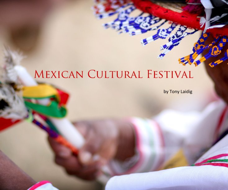 Mexican Cultural Festival nach Tony Laidig anzeigen