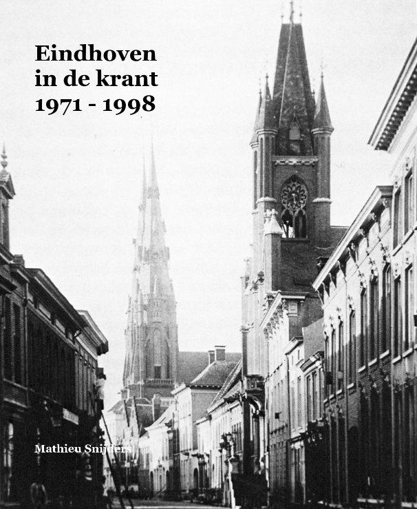 Ver Eindhoven in de krant 1971 - 1998 por Mathieu Snijders