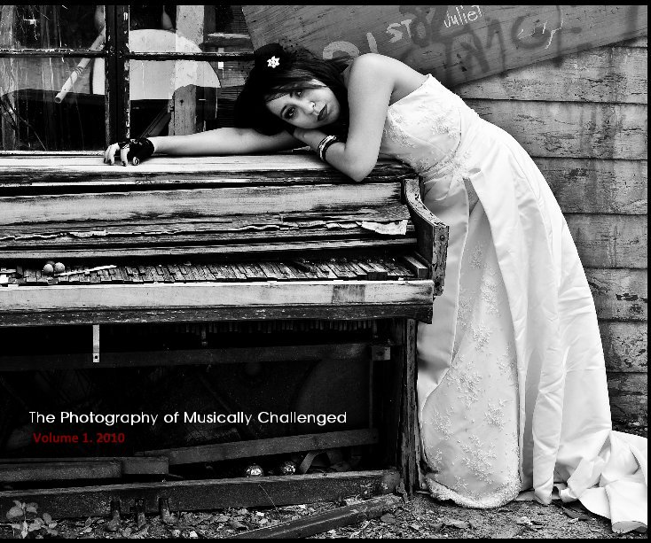View Musically Challenged by The Photography of Musically Challenged Volume 1. 2010
