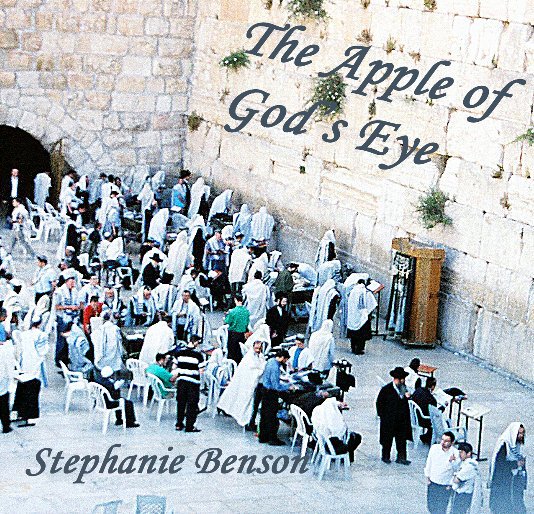 View The Apple of God's Eye by Stephanie Benson