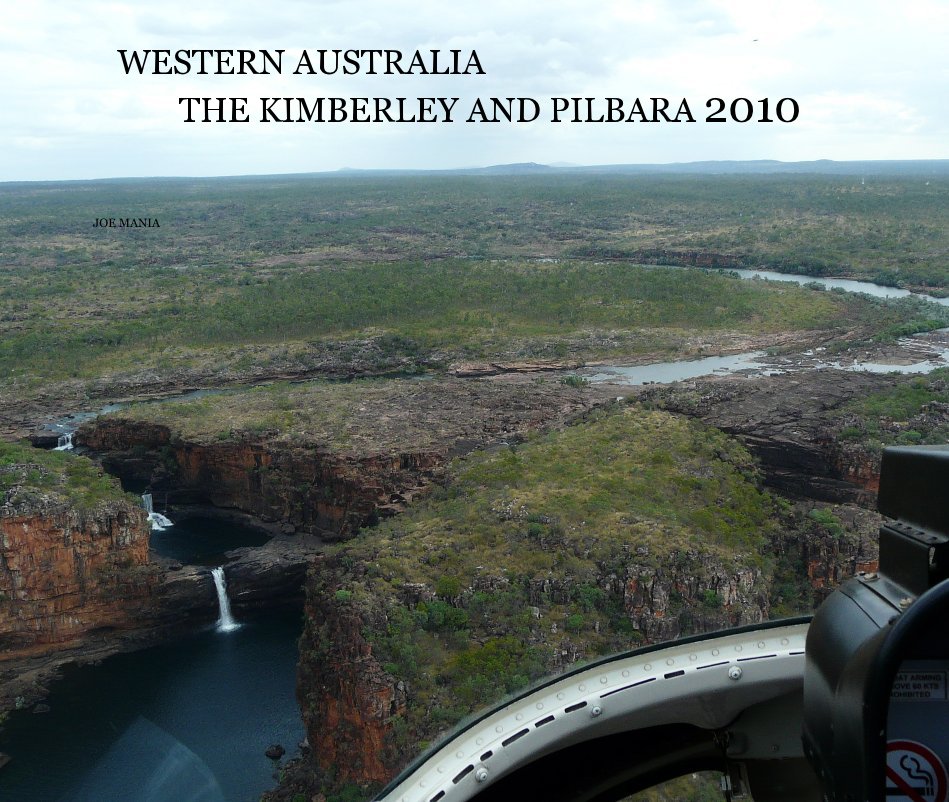 WESTERN AUSTRALIA THE KIMBERLEY AND PILBARA 2010 nach JOE MANIA anzeigen