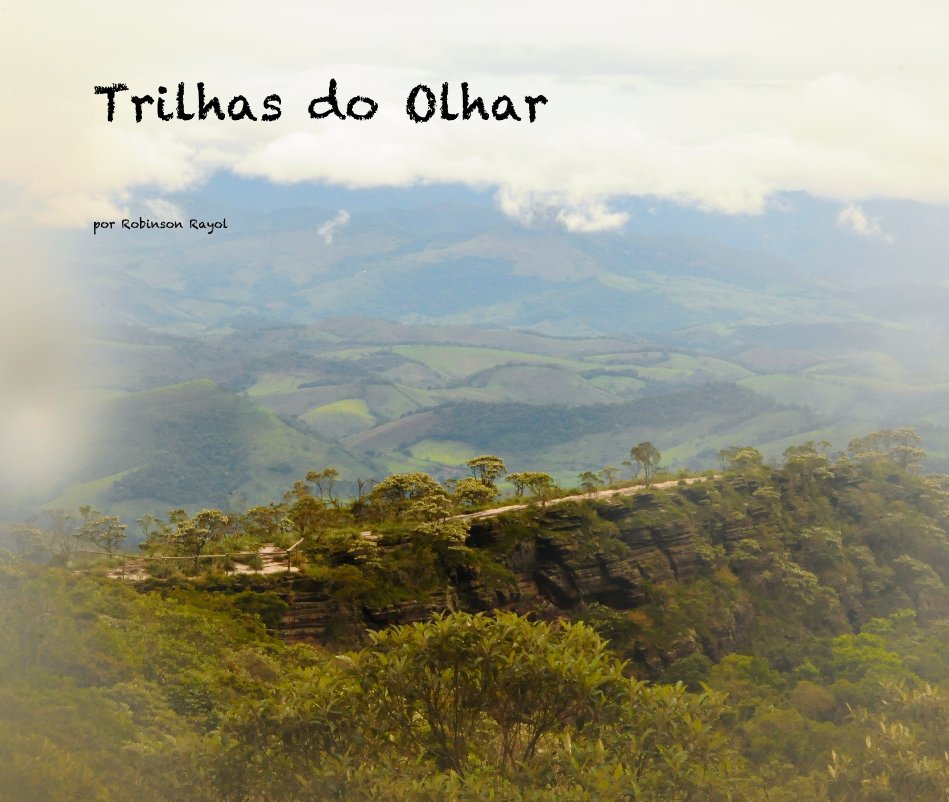 View Trilhas do Olhar by Robinson Rayol