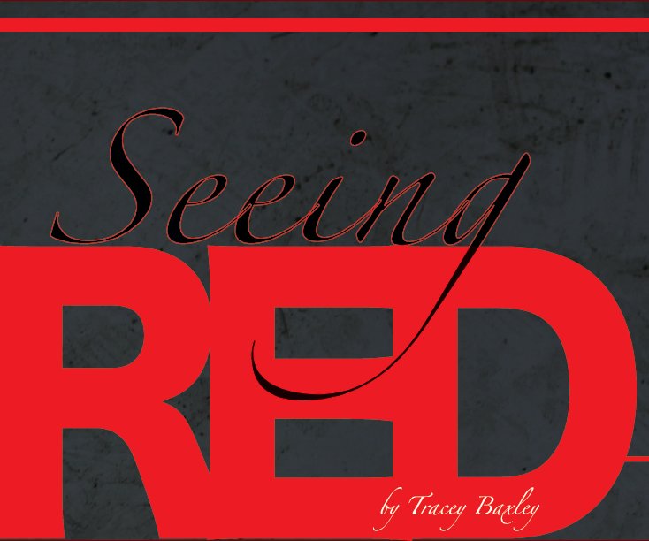 View Seeing Red by Tracey Baxley