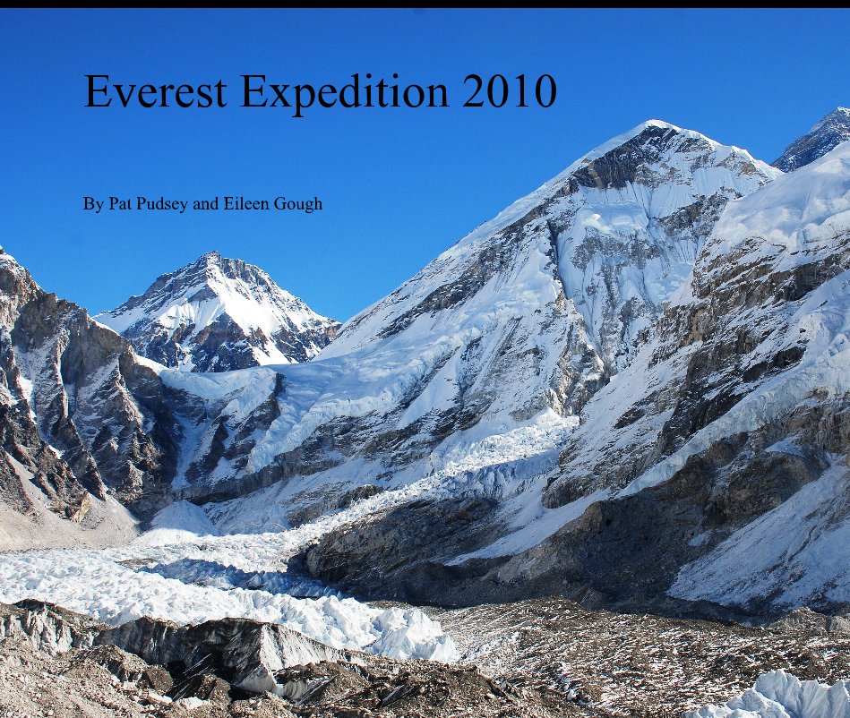 View Everest Expedition 2010 by Pat Pudsey and Eileen Gough