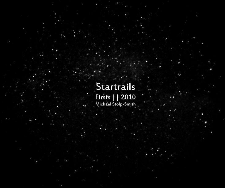 Bekijk Startrails Firsts || 2010 Michael Stolp-Smith op Michael Stolp-Smith