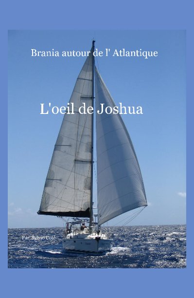 View Brania autour de l' Atlantique L'oeil de Joshua by Par Sylvio Coté