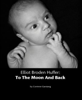 Elliot Broden Huffer:
To The Moon And Back book cover