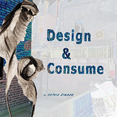 Ver Design & Consume por Sylvia Iranzo
