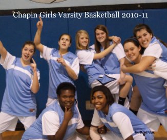 Chapin Girls Varsity Basketball 2010-11 book cover