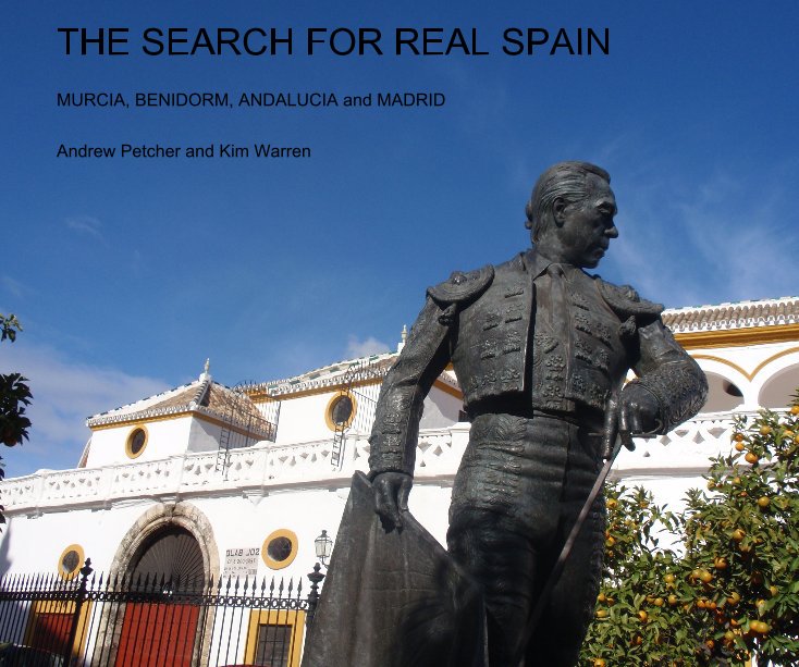 View THE SEARCH FOR REAL SPAIN by Andrew Petcher and Kim Warren