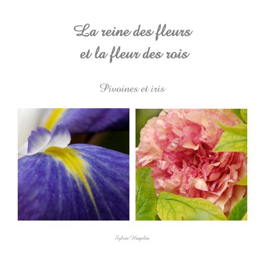 View La reine des fleurs et la fleur des rois by Sylvie Hugelin