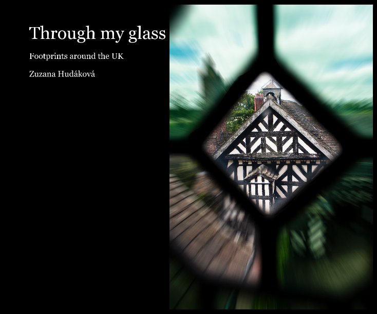 View Through my glass by Zuzana Hudáková