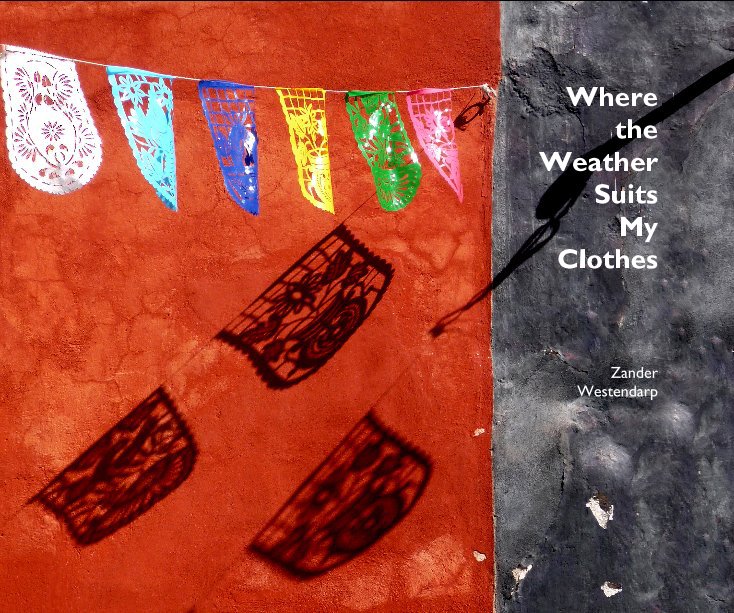 View Where the Weather Suits My Clothes by Zander Westendarp