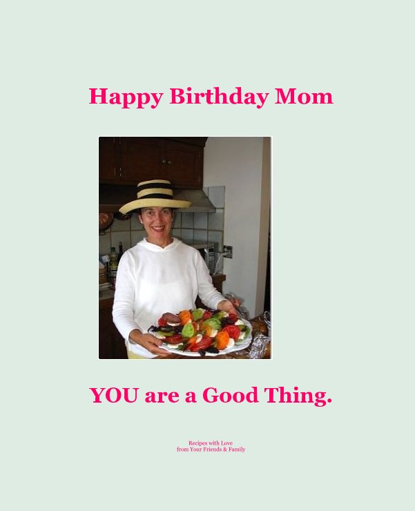 Happy Birthday Mom nach Recipes with Love from Your Friends & Family anzeigen