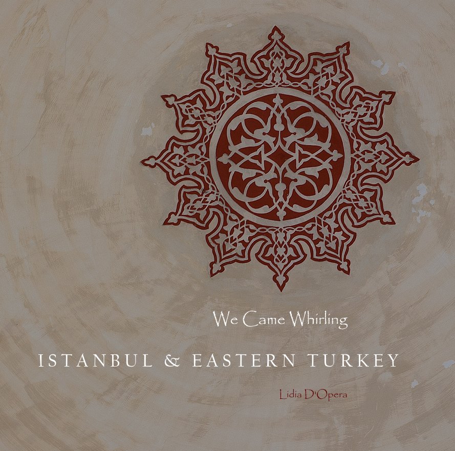 Bekijk ISTANBUL & EASTERN TURKEY op Lidia D'Opera
