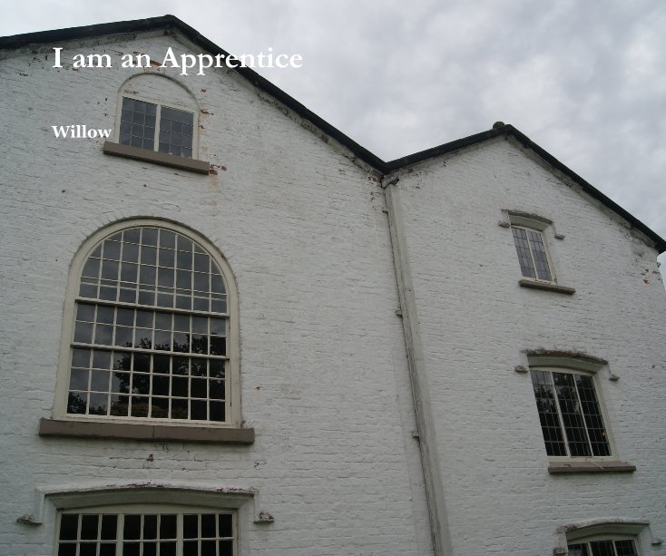 View I am an Apprentice by Willow