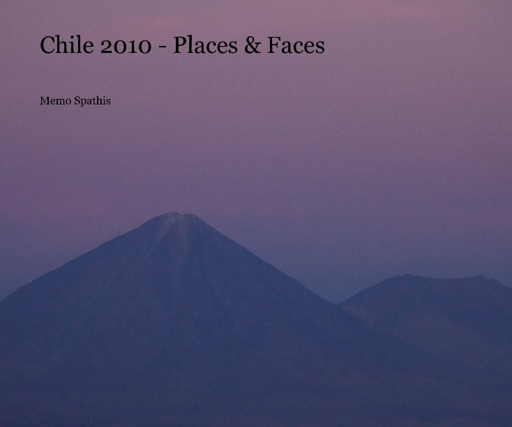 Ver Chile 2010 - Places & Faces por Memo Spathis